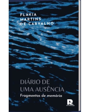 Diário de uma ausência: Fragmentos de memória