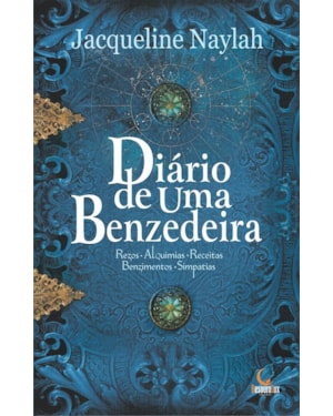 DIÁRIO DE UMA BENZEDEIRA: REZOS ALQUIMIAS RECEITAS BENZIMENTOS SIMPARIAS