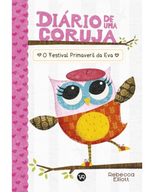DIÁRIO DE UMA CORUJA 1: O FESTIVAL PRIMAVERIL DA EVA