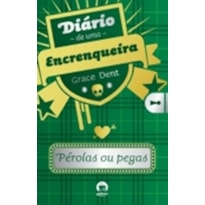 DIÁRIO DE UMA ENCRENQUEIRA: PÉROLAS OU PEGAS (VOL. 2)