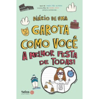 DIÁRIO DE UMA GAROTA COMO VOCÊ A MELHOR FESTA DE TODAS