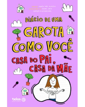 DIÁRIO DE UMA GAROTA COMO VOCÊ CASA DO PAI, CASA DA MÃE