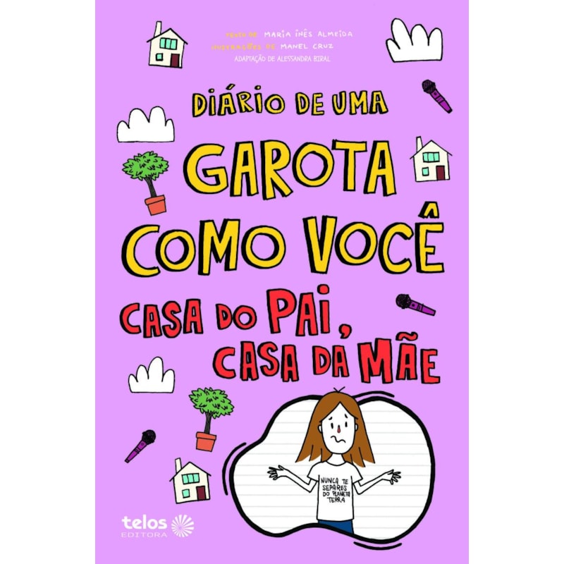 DIÁRIO DE UMA GAROTA COMO VOCÊ CASA DO PAI, CASA DA MÃE