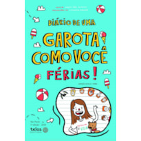 DIÁRIO DE UMA GAROTA COMO VOCÊ FÉRIAS