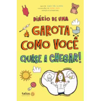DIÁRIO DE UMA GAROTA COMO VOCÊ QUASE A CHEGAR!