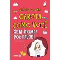 DIÁRIO DE UMA GAROTA COMO VOCÊ SEM DRAMAS, POR FAVOR! 7
