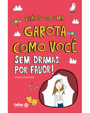 DIÁRIO DE UMA GAROTA COMO VOCÊ SEM DRAMAS, POR FAVOR! 7