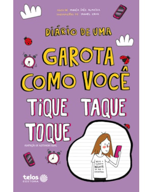 DIÁRIO DE UMA GAROTA COMO VOCÊ - TIQUE, TAQUE, TOQUE