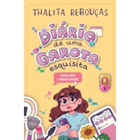 DIÁRIO DE UMA GAROTA ESQUISITA 2: ENTRE LIKES E SURTOS DIGITAIS - A CONTINUAÇÃO DA SÉRIE INFANTOJUVENIL DE THALITA REBOUÇAS
