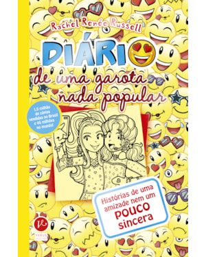 DIÁRIO DE UMA GAROTA NADA POPULAR 14: HISTÓRIAS DE UMA AMIZADE NEM UM POUCO SINCERA