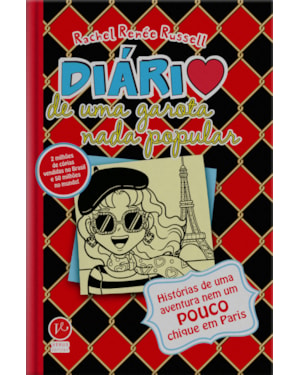 DIÁRIO DE UMA GAROTA NADA POPULAR 15: HISTÓRIAS DE UMA AVENTURA NEM UM POUCO CHIQUE EM PARIS