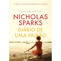 DIÁRIO DE UMA PAIXÃO: O AMOR É A FORÇA MAIS PODEROSA DO UNIVERSO