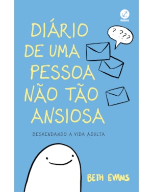 DIÁRIO DE UMA PESSOA NÃO TÃO ANSIOSA: DESVENDANDO A VIDA ADULTA