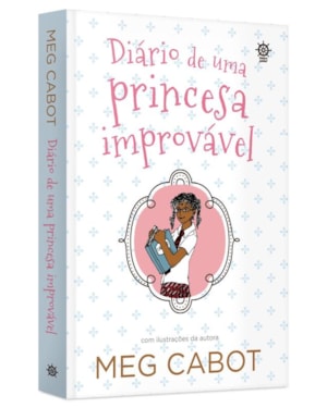 DIÁRIO DE UMA PRINCESA IMPROVÁVEL (VOL. 1)