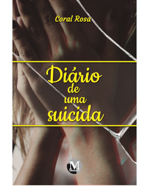 DIÁRIO DE UMA SUICIDA: PENSAMENTOS E ESTUDOS SOBRE A DOR DA VIDA