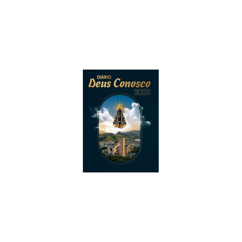DIÁRIO DEUS CONOSCO 2023 - SANTUÁRIO NACIONAL - CRISTAL