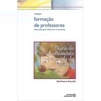 DIARIO DO ACOLHIMENTO NA ESCOLA DA INFANCIA, O