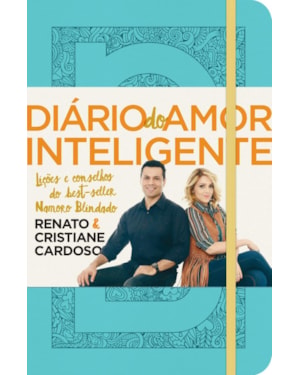 DIARIO DO AMOR INTELIGENTE - CAPA AZUL: LIÇÕES E CONSELHOS DO BEST-SELLER NAMORO BLINDADO