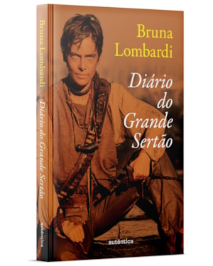 DIÁRIO DO GRANDE SERTÃO (NOVA EDIÇÃO COM IMAGENS E CAPA DURA)