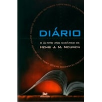 DIÁRIO - O ÚLTIMO ANO SABÁTICO DE HENRI J. M. NOUWEN