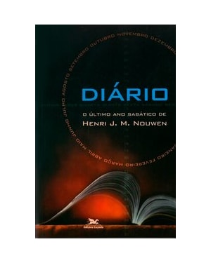 DIÁRIO - O ÚLTIMO ANO SABÁTICO DE HENRI J. M. NOUWEN