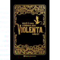 DIÁRIO OFICIAL DE QUARTA ASA: VOCÊ É UMA COISINHA BEM VIOLENTA, NÃO É?