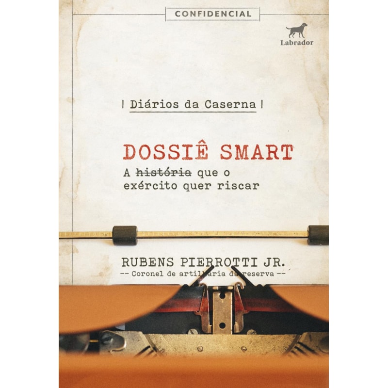 DIÁRIOS DA CASERNA: DOSSIÊ SMART: A HISTÓRIA QUE O EXÉRCITO QUER RISCAR (FINALISTA JABUTI 2025)