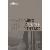 DIÁRIOS DA PRESIDÊNCIA 1997-1998 (VOLUME 2)