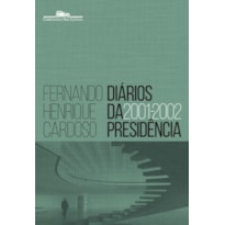 DIÁRIOS DA PRESIDÊNCIA 2001-2002 (VOLUME 4)