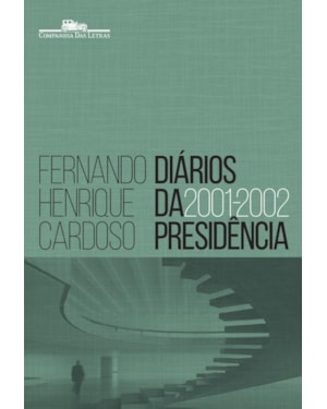 Diários da presidência 2001-2002 (volume 4)