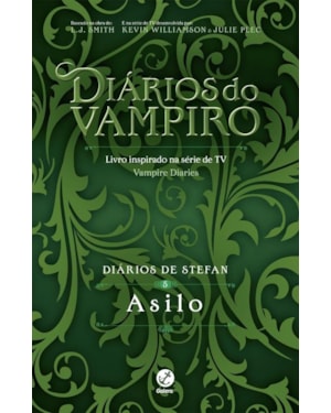 DIÁRIOS DE STEFAN: ASILO (VOL. 5)