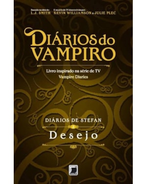 DIÁRIOS DE STEFAN: DESEJO (VOL. 3)