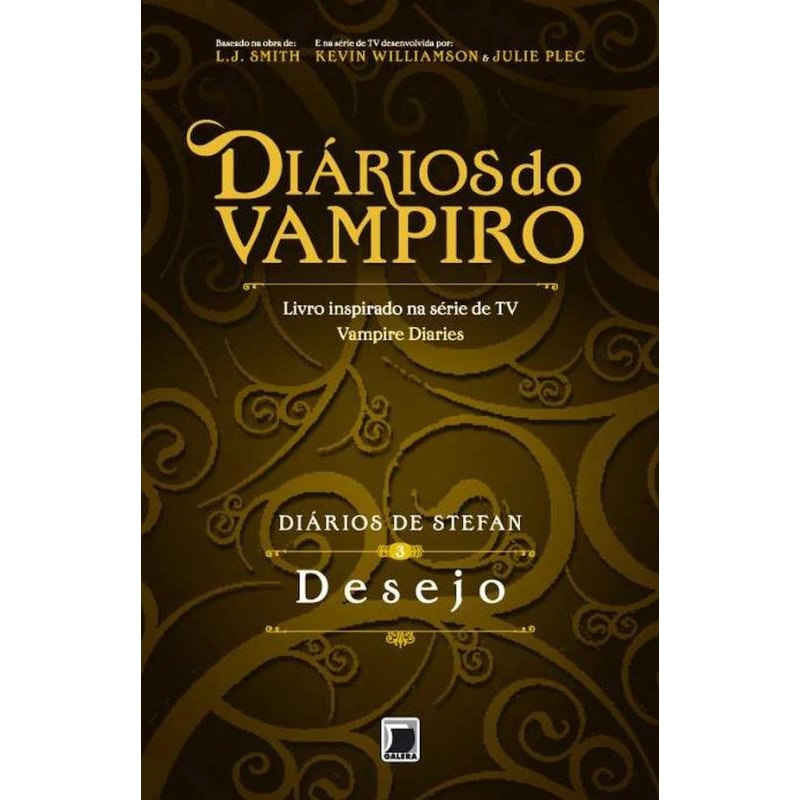 DIÁRIOS DE STEFAN: DESEJO (VOL. 3)