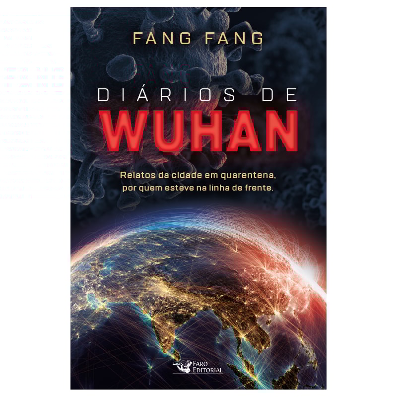 DIÁRIOS DE WUHAN: RELATOS DA CIDADE EM QUARENTENA, POR QUEM ESTEVE NA LINHA DE FRENTE.