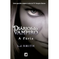 DIÁRIOS DO VAMPIRO: A FÚRIA (VOL. 3)