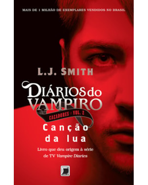 DIÁRIOS DO VAMPIRO - CAÇADORES: CANÇÃO DA LUA (VOL. 2)