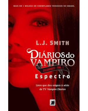 DIÁRIOS DO VAMPIRO - CAÇADORES: ESPECTRO (VOL. 1)