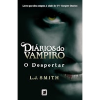 DIÁRIOS DO VAMPIRO: O DESPERTAR (VOL. 1)