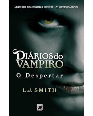 DIÁRIOS DO VAMPIRO: O DESPERTAR (VOL. 1)