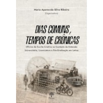 DIAS COMUNS, TEMPOS DE CRÔNICAS