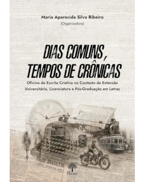 DIAS COMUNS, TEMPOS DE CRÔNICAS