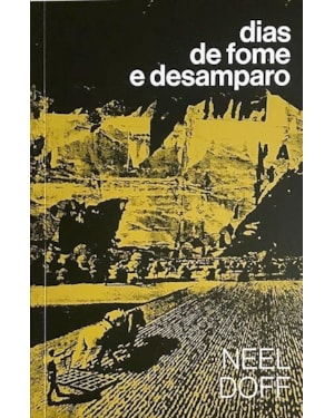 DIAS DE FOME E DESAMPARO