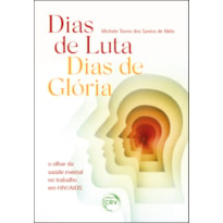 "DIAS DE LUTA, DIAS DE GLÓRIA": O OLHAR DA SAÚDE MENTAL NO TRABALHO EM HIV/AIDS