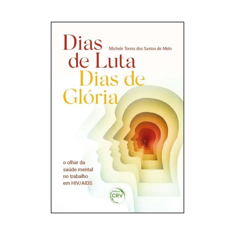 "DIAS DE LUTA, DIAS DE GLÓRIA": O OLHAR DA SAÚDE MENTAL NO TRABALHO EM HIV/AIDS