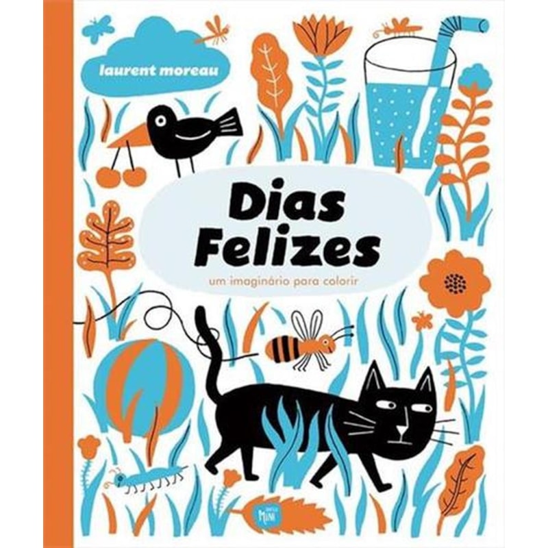 DIAS FELIZES - UM IMAGINARIO PARA COLORIR - 1ª