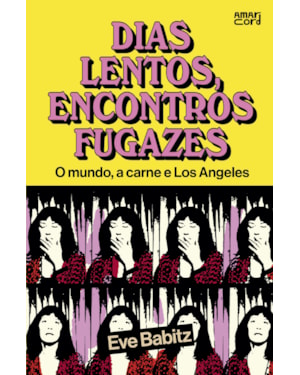 DIAS LENTOS, ENCONTROS FUGAZES: O MUNDO, A CARNE E LOS ANGELES