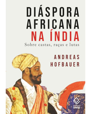 DIÁSPORA AFRICANA NA ÍNDIA: SOBRE CASTAS, RAÇAS E LUTAS