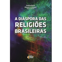 DIASPORAS DAS RELIGIOES BRASILEIRAS, AS