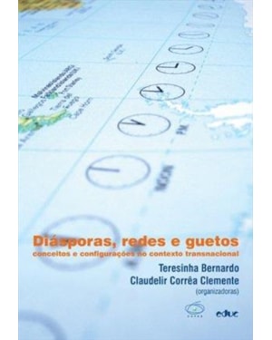 DIÁSPORAS REDES E GUETOS - CONCEITOS E CONFIGURAÇÕES NO CONTEXTO TRANSNACIONAL
