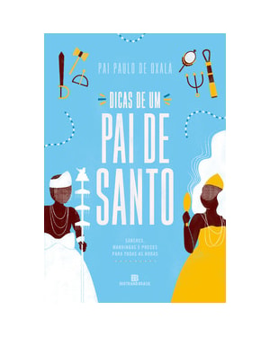 DICAS DE UM PAI DE SANTO